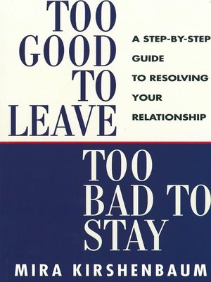 Too Good to Leave, Too Bad to Stay - ebook